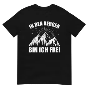 In Den Bergen Bin Ich Frei - T-Shirt (Unisex)