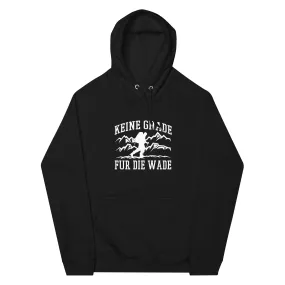 Keine Gnade, für die Wade - Unisex Premium Organic Hoodie