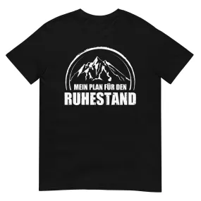 Mein Plan Fur Den Ruhestand - T-Shirt (Unisex)